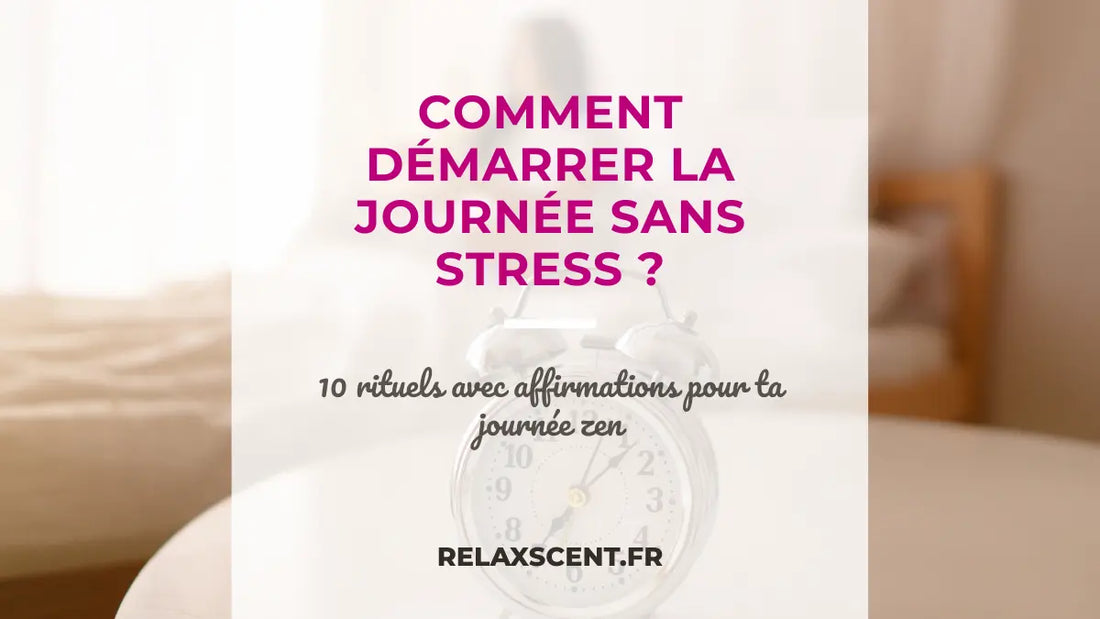 10 Rituels matinaux avec affirmations positives pour une journée sans stress