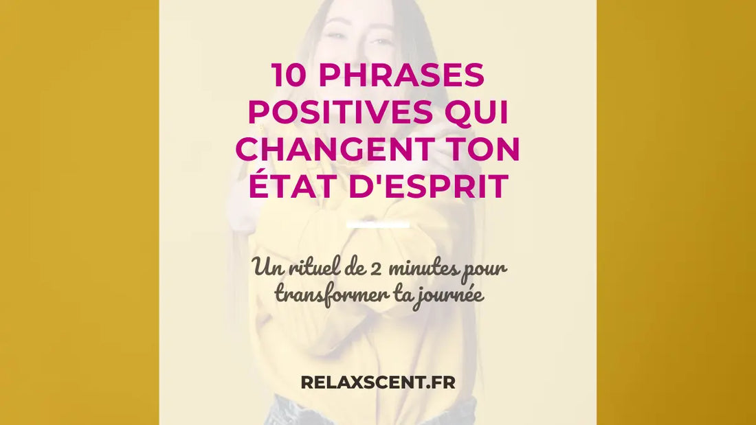 10 phrases positives : sérénité et bien-être au quotidien