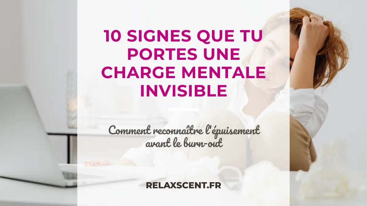 10 signes que tu vis une charge mentale invisible