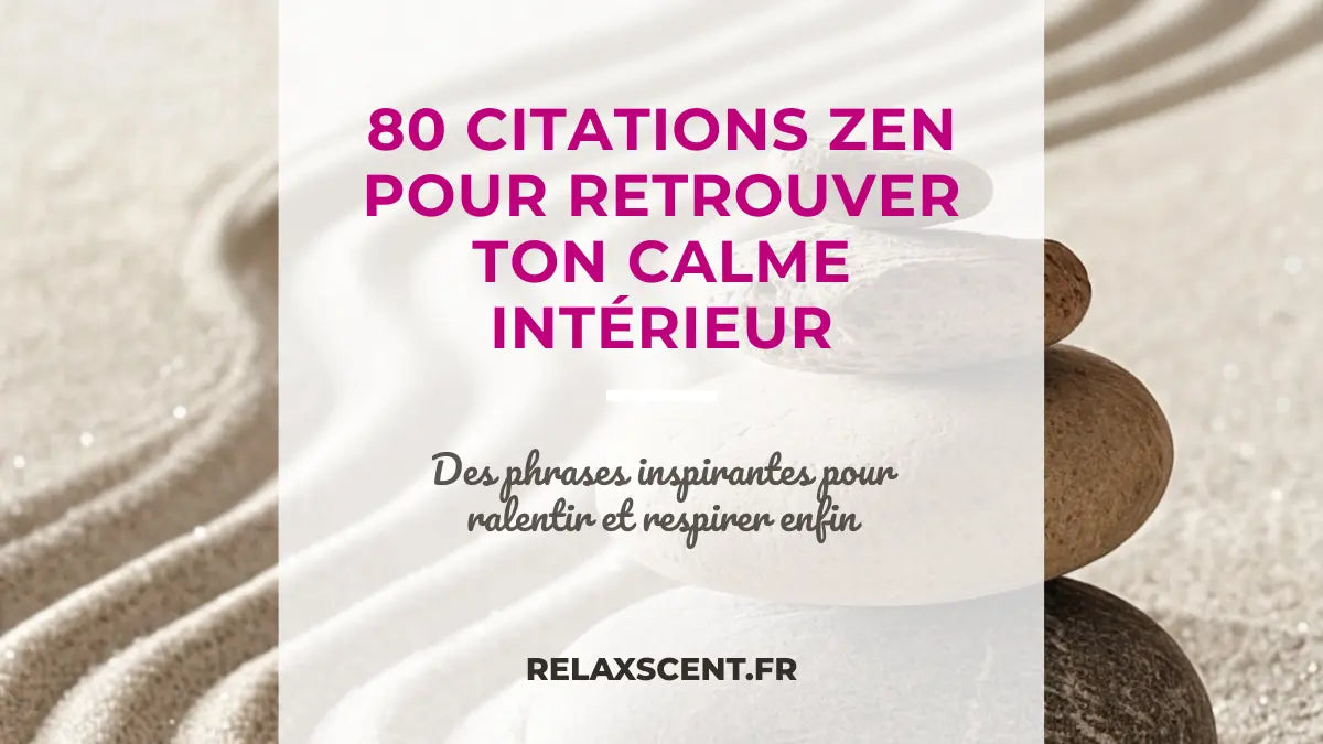 80 citations zen pour cultiver la sérénité au quotidien