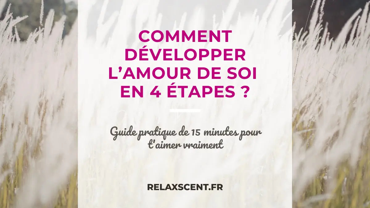 Comment développer l'Amour de Soi ?