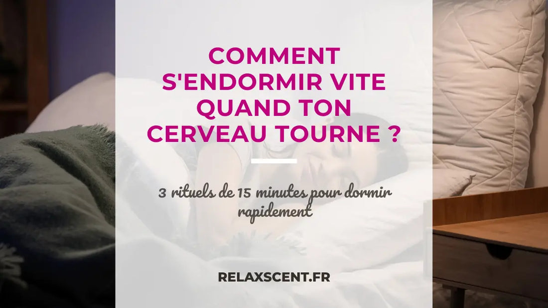 Comment dormir rapidement : 3 rituels bien-être qui marchent vraiment (même à 23h30) 😴