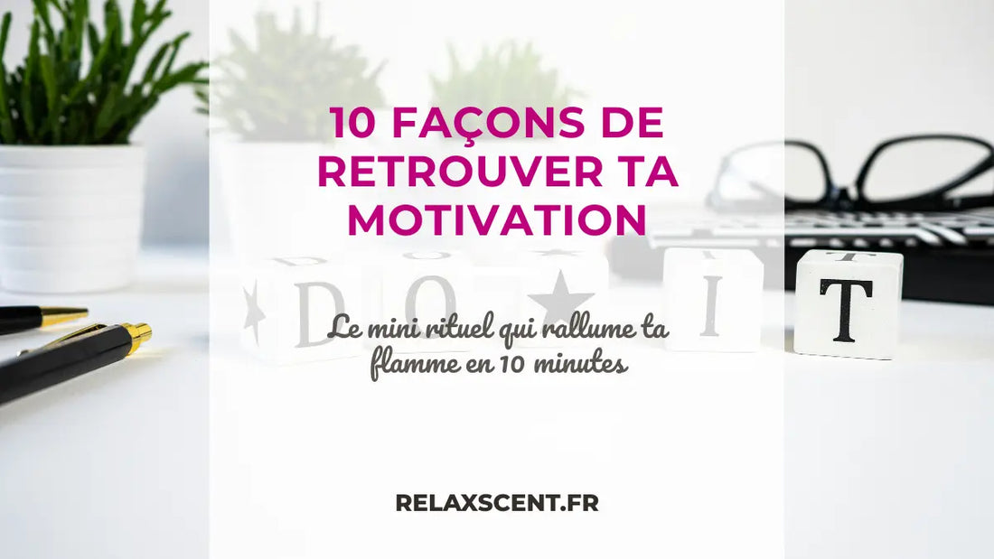 Tu n'as plus envie de rien ? Voici comment retrouver ta motivation