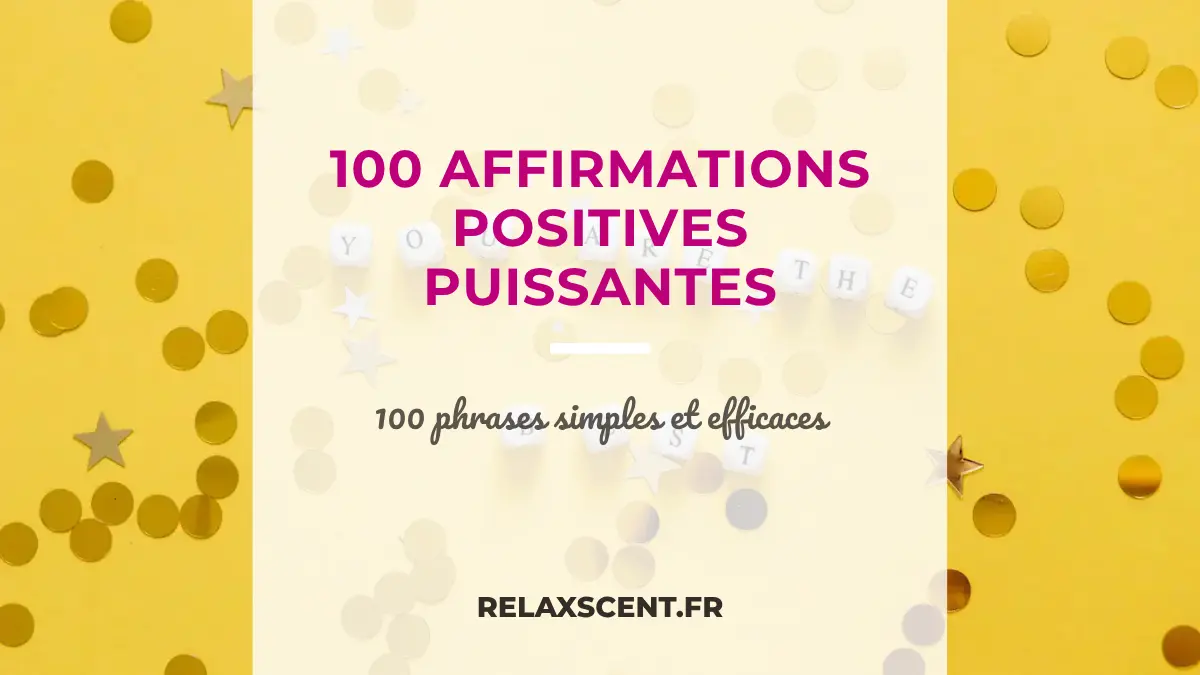 100 affirmations positives puissantes pour retrouver confiance et sérénité