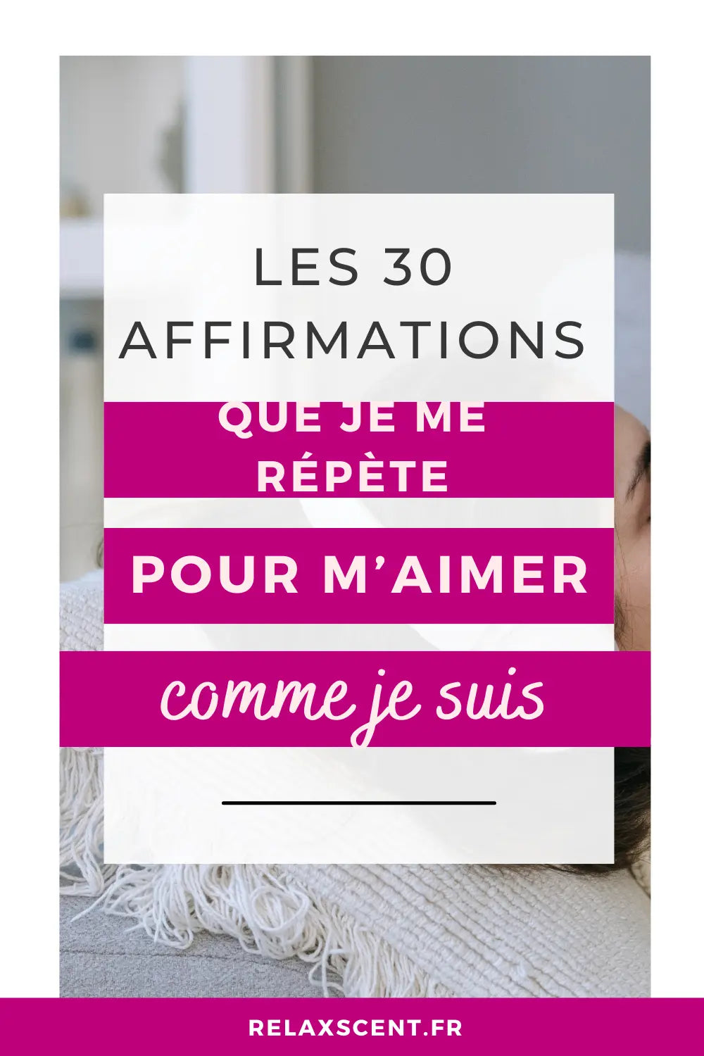 Affirmations positives pour l'amour de soi : 30 phrases puissantes