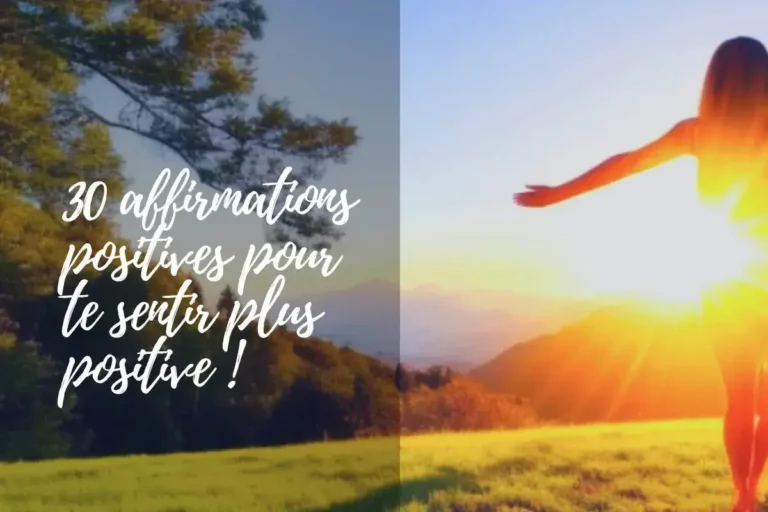 30 Affirmations positives : transforme ta vie avec un état d&rsquo;esprit renforcé