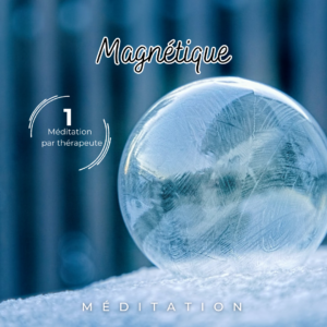 Méditation guidée magnétique