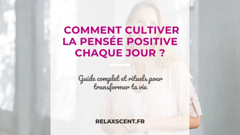 Pensée positive : Guide complet pour transformer ton quotidien