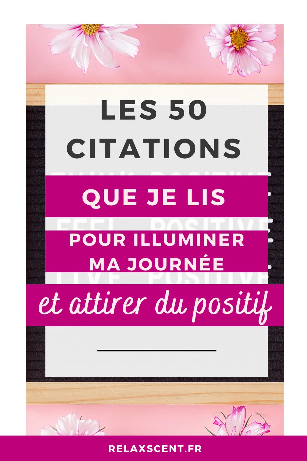 50 Citations pour positiver : Le guide pour illuminer votre quotidien