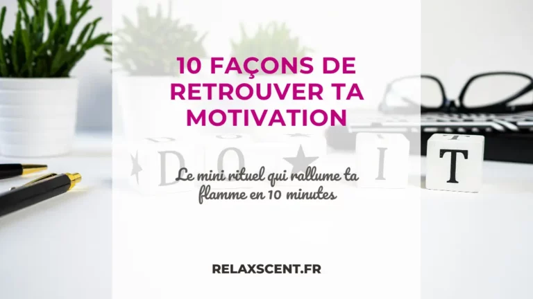 Tu n&rsquo;as plus envie de rien ? Voici comment retrouver ta motivation