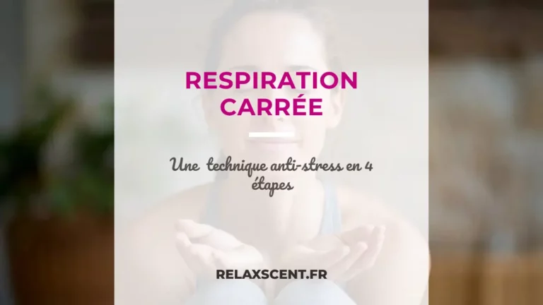 Respiration carrée : la technique anti-stress simple à tester dès aujourd&rsquo;hui
